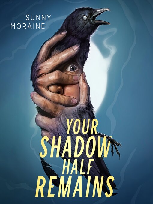 Title details for Your Shadow Half Remains by Sunny Moraine - Wait list